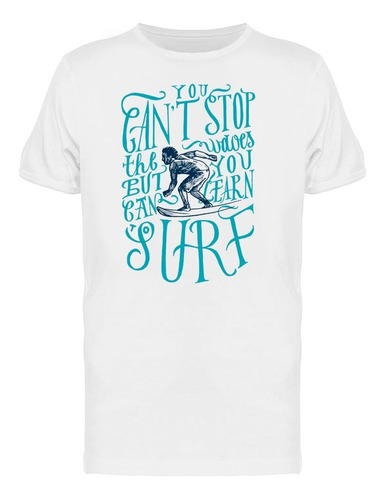Playera No Puedes Parar Las Olas Aprende A Surfea