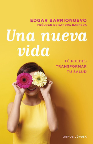 Una Nueva Vida, De Barrionuevo Burgos, Edgar. Editorial Libros Cupula, Tapa Blanda En Español