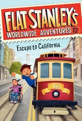 Flat Stanley's Worldwide Adventures #12: Escape To Califo...