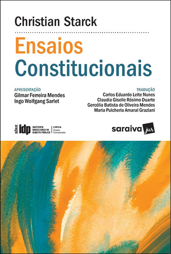 Ensaios Constitucionais - IDP - Linha Direito Comparado, de Nunes, Carlos Eduardo Leite. Editora Saraiva Educação S. A., capa mole em português, 2021