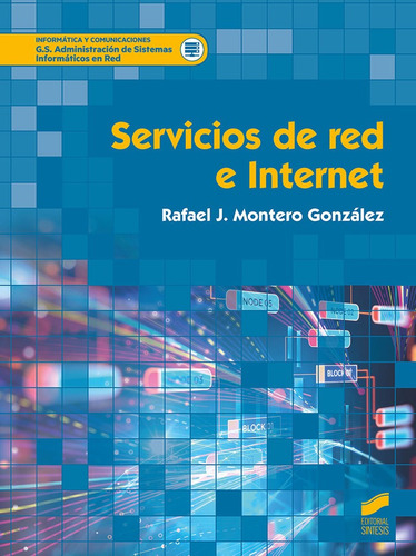 Servicios de red e Internet, de Montero González, Rafael Jesús. Editorial SINTESIS, tapa blanda en español