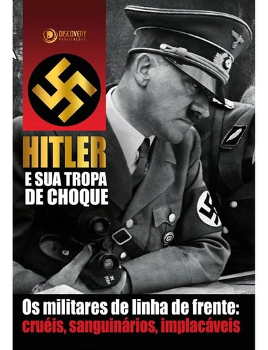Livro Hitler E Sua Tropa De Choque: Os Militares De Frente
