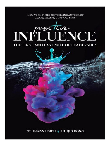 Positive Influence: The First And Last Mile Of Leaders. Eb02