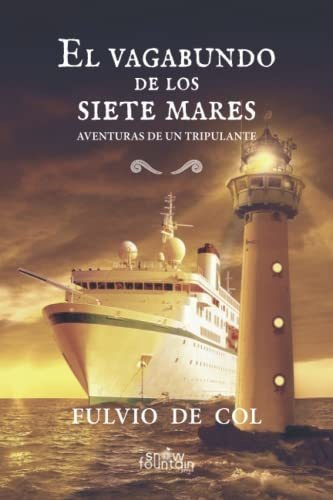 El vagabundo de los siete mares, de Fulvio de Col., vol. N/A. Editorial Snow Fountain Press, tapa blanda en español, 2021