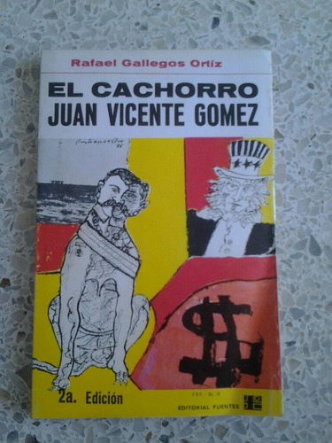 El Cachorro Juan Vicente Gómez / Rafael Gallegos Ortíz