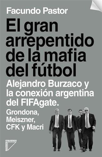 Gran Arrepentido De La Mafia Del Futbol, El