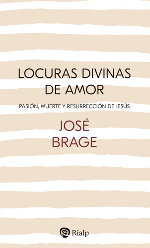 Locuras Divinas De Amor - Brage Tuñón, José  - *