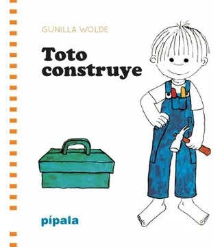 Toto Construye - Gunilla Wolde