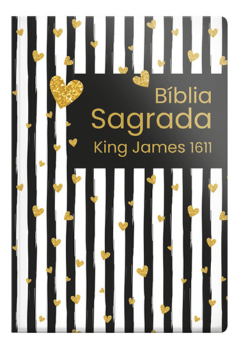 Bíblia King James 1611 - Capa semi luxo coração dourado listrado, de James, King.