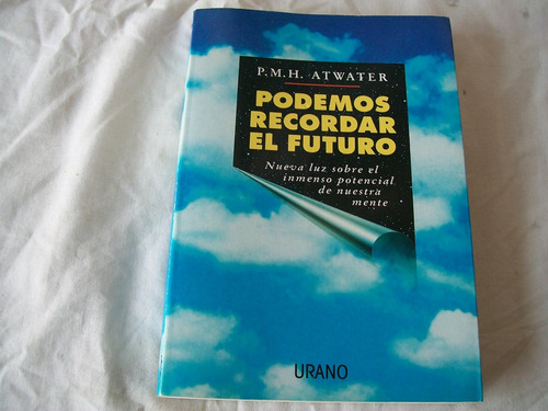 Podemos Recordar El Futuro · P. M. H. Atwater · Urano