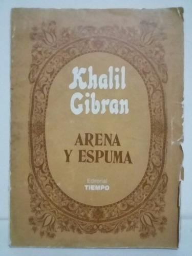 Khalil Gibran. Arena Y Espuma. 