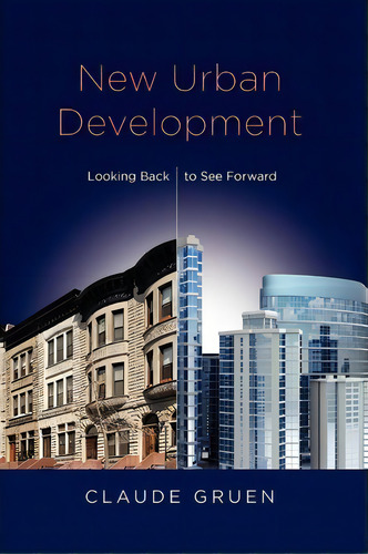 New Urban Development, De Claude Gruen. Editorial Rutgers University Press, Tapa Blanda En Inglés