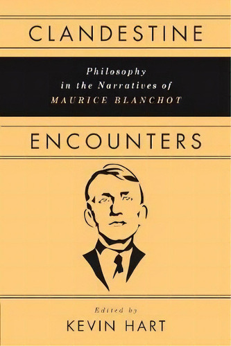 Clandestine Encounters, De Kevin Hart. Editorial University Notre Dame Press, Tapa Blanda En Inglés