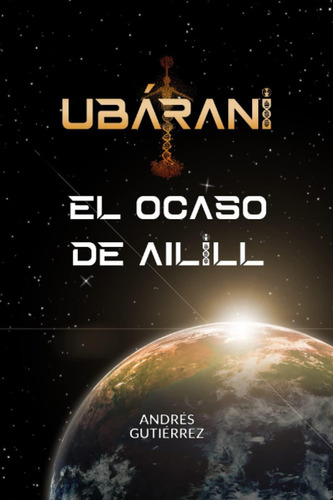Ubárani: El Ocaso De Ailill (spanish Edition), De Gutierrez Poveda, Andrés Darío. Editorial Oem, Tapa Blanda En Español