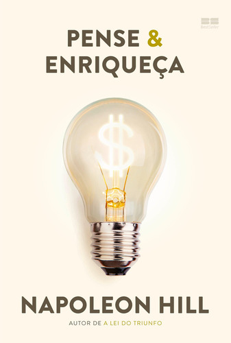 Pense & enriqueça, de Napoleon Hill. Editora BestSeller, capa mole em português, 2019