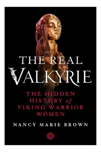 The Real Valkyrie - Nancy Marie Brown. Eb7