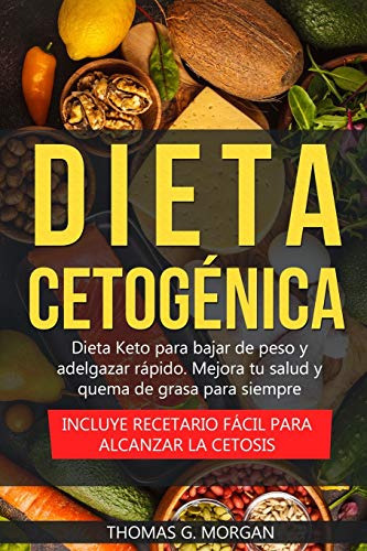 Dieta Cetogenica - Dieta Keto Para Bajar De Peso Y Adelgazar