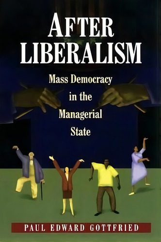 After Liberalism, De Paul Edward Gottfried. Editorial Princeton University Press, Tapa Blanda En Inglés