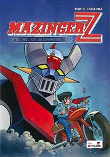 Mazinger Z. Guia Del Coleccionista Vol. 01 Escarra, Marc Ale