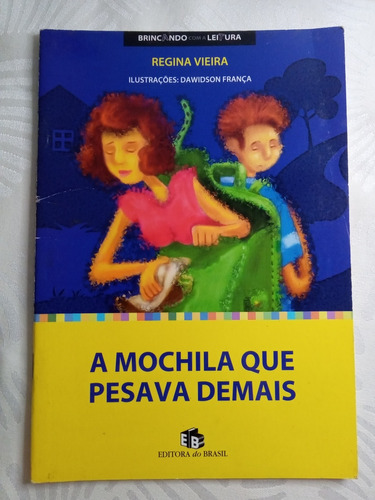 Livro A Mochila Que Pesava Demais, Regina Vieira (seminovo)