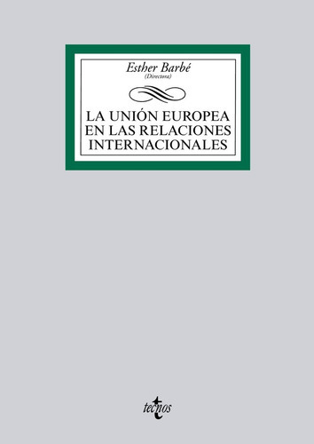 La Uniãâ³n Europea En Las Relaciones Internacionales, De Barbé Izuel, Esther. Editorial Tecnos, Tapa Blanda En Español