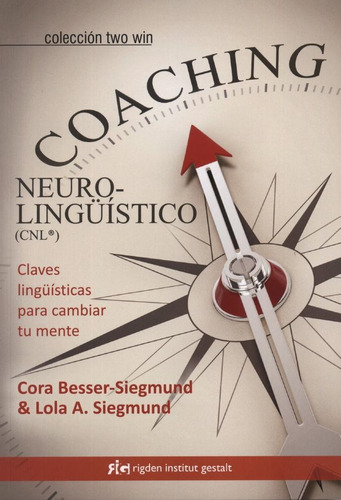 Coaching Neurolingüistico (cnl). Claves Lingüísticas Para Ca