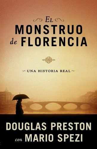  El Monstruo De Florencia  - Douglas Preston
