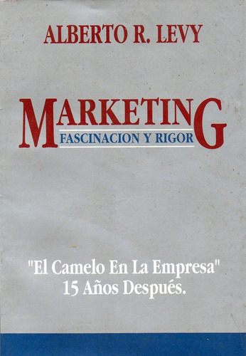 Marketing Fascinacion Y Rigor, De Levy, Alberto R.. Editorial S/d, Tapa Tapa Blanda En Español