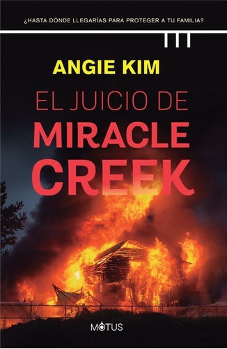 El Juicio De Miracle Creek. Angie Kim