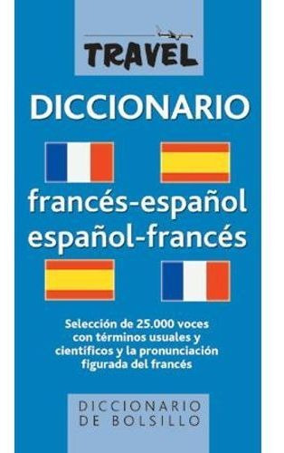 UNIVERSITARIA DICC.TRAVEL FRANCES-ESPAÑOL, de No Aplica. Editorial LIBRERIA UNIVER en francés