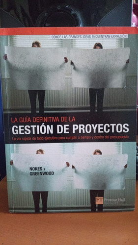 Guia Definitiva De La Gestion De Proyectos. Nokes, Greenwood