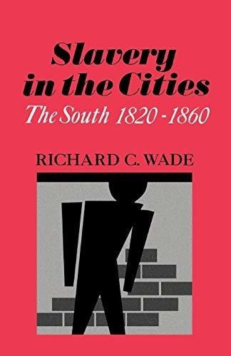 Slavery In The Cities: Richard C Wade 