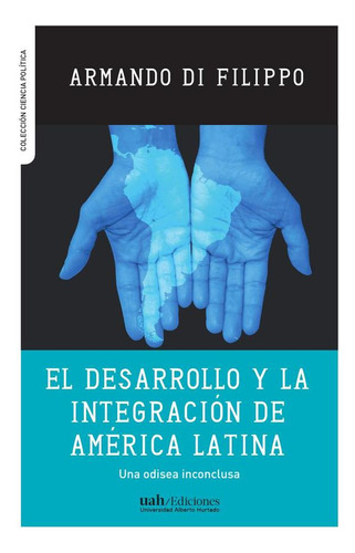 El Desarrollo Y La Integración En América Latina 