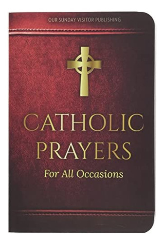 Catholic Prayers For All Occasions, De Edited By Jacquelyn Lindsey. Editorial Our Sunday Visitor, Tapa Blanda En Inglés