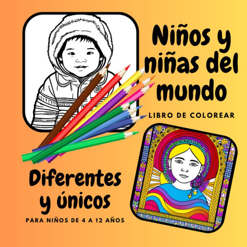 Libro De Colorear: Niños Y Niñas Del Mundo: Diferentes Y Úni