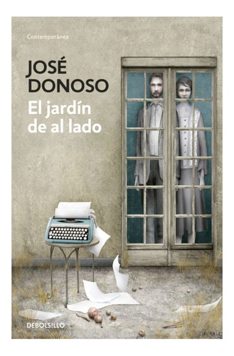 Libro El Jardín De Al Lado José Donoso Debolsillo