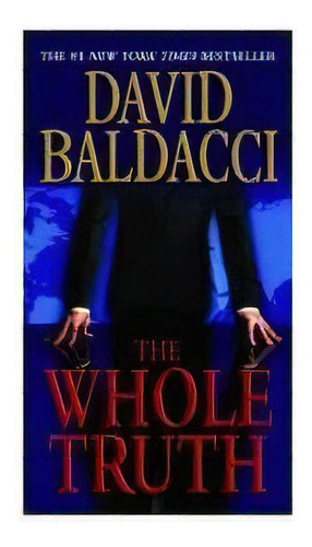 The Whole Truth, De Baldacci, David. Editorial Grand Central Publishing, Tapa Blanda En Inglés