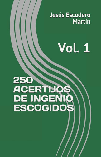 Libro: 250 Acertijos De Ingenio Escogidos: Vol. 1 (spanish E