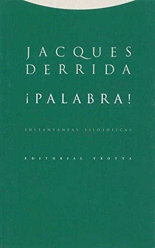 ¡palabra! Instantáneas Filosóficas - Jacques Derrida