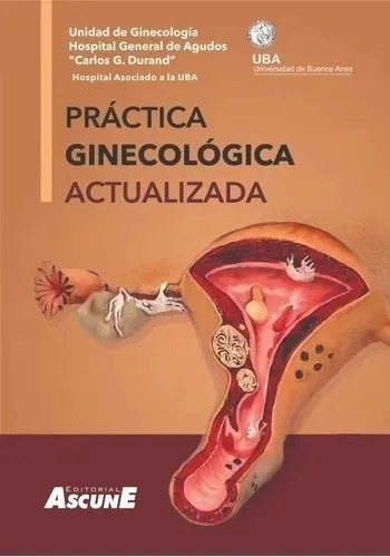 Práctica Ginecológica Actualizada, Uba (univ. De Ba.) Unida