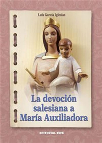 La Devoción Salesiana A María Auxiliadora