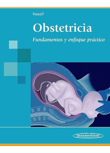 Obstetricia Fundamentos Y Enfoque Práctico Nassif