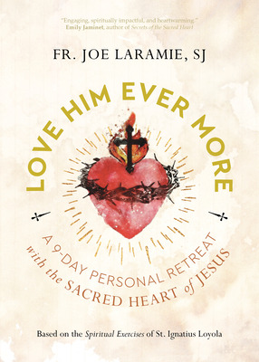 Libro Love Him Ever More: A 9-day Personal Retreat With T...