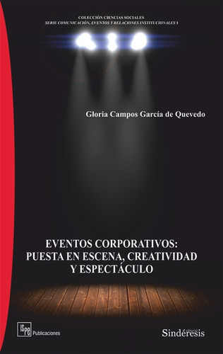 Eventos Corporativos: Puesta En Escena, Creatividad Y Esp...