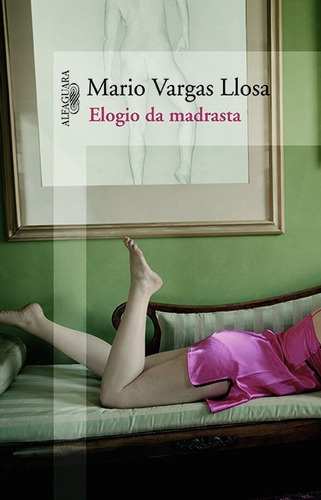 Elogio da madrasta, de Llosa, Mario Vargas. Editora Schwarcz SA, capa mole em português, 2009