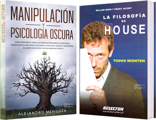 Manipulación Y Psicología Oscura + La Filosofía De Dr. House