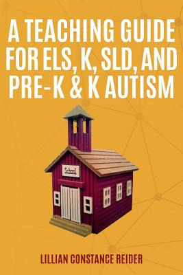 Libro A Teaching Guide For Els, K, Sld, And Pre-k & K Aut...