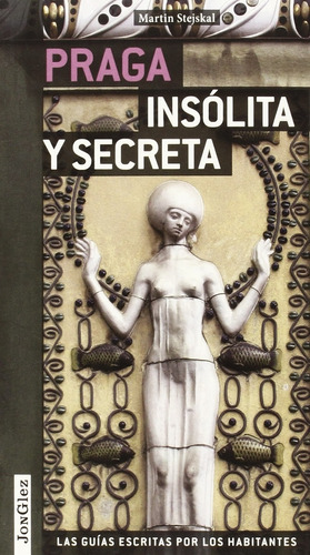 Praga Insolita Y Secreta - Martin Stejskal