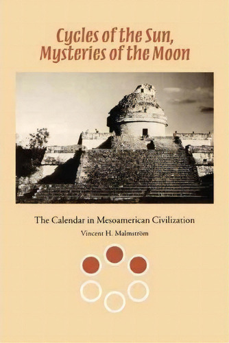 Cycles Of The Sun, Mysteries Of The Moon, De Vincent H. Malmstrom. Editorial University Texas Press, Tapa Blanda En Inglés