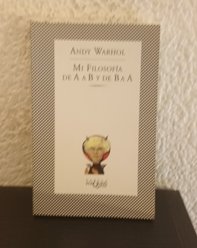 Mi Filosofía De A A B Y De B A A - Andy Warhol